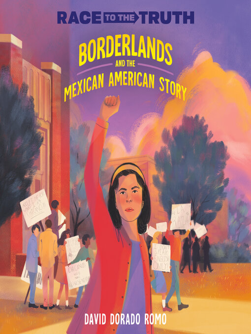 Title details for Borderlands and the Mexican American Story by David Dorado Romo - Available